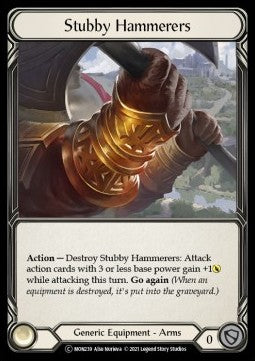 Stubby Hammerers (Rainbow Foil) - Monarch - Unlimited (Common) [MON-U-MON239]