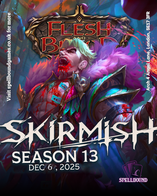 Flesh & Blood: Skirmish Season 13 - 13/12